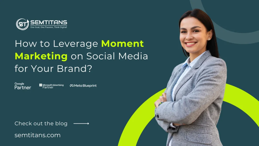 Moment Marketing on Social Media for Your Brand