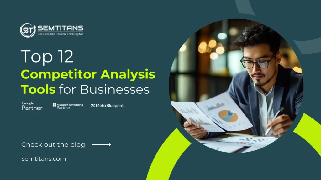 Top 12 Competitor Analysis Tools for Businesses