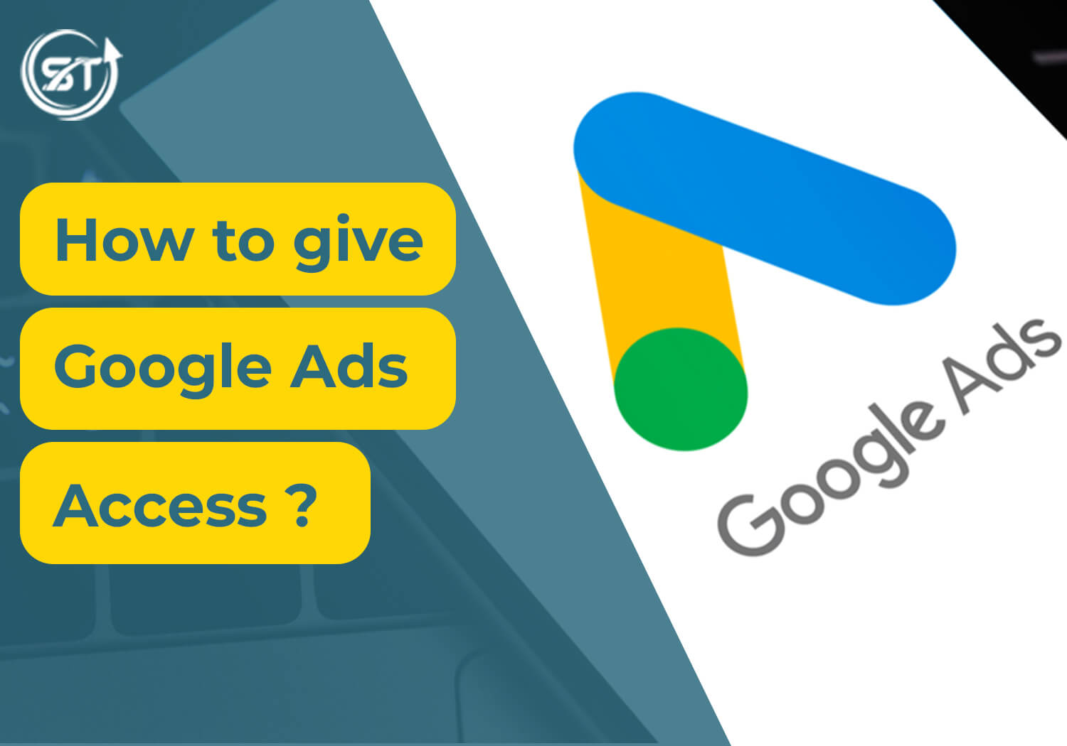 Read more about the article How to give Google Ads Access? 