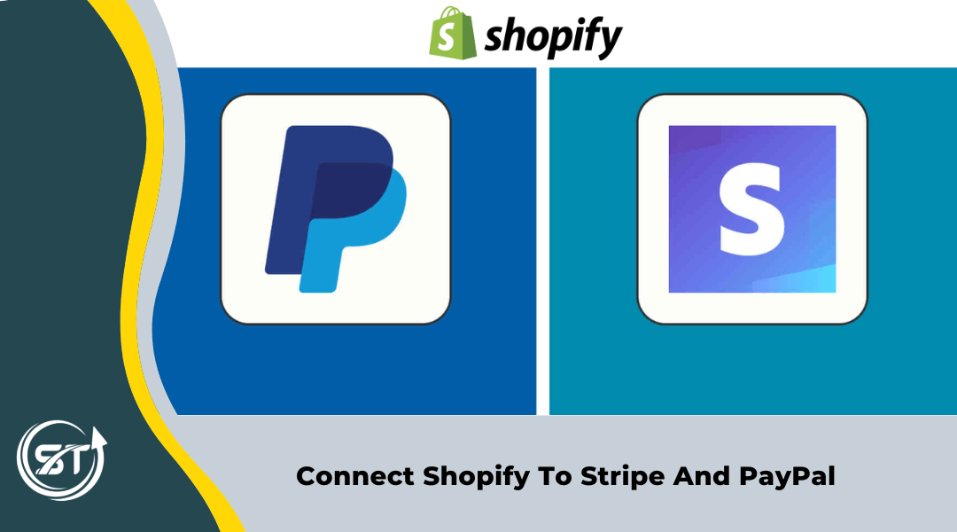Read more about the article Connect Shopify To Stripe And PayPal