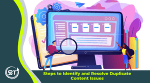 Steps to Identify and Resolve Duplicate Content Issues