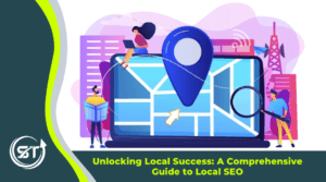 Unlocking Local Success: A Comprehensive Guide to Local SEO