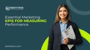 Essential Marketing KPIS For Measuring Performance