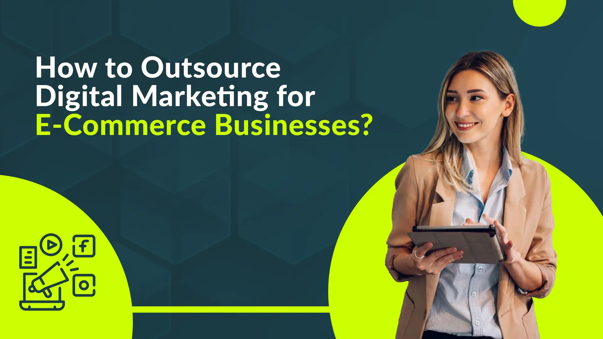 Read more about the article How To Outsource Digital Marketing for E-Commerce Businesses?