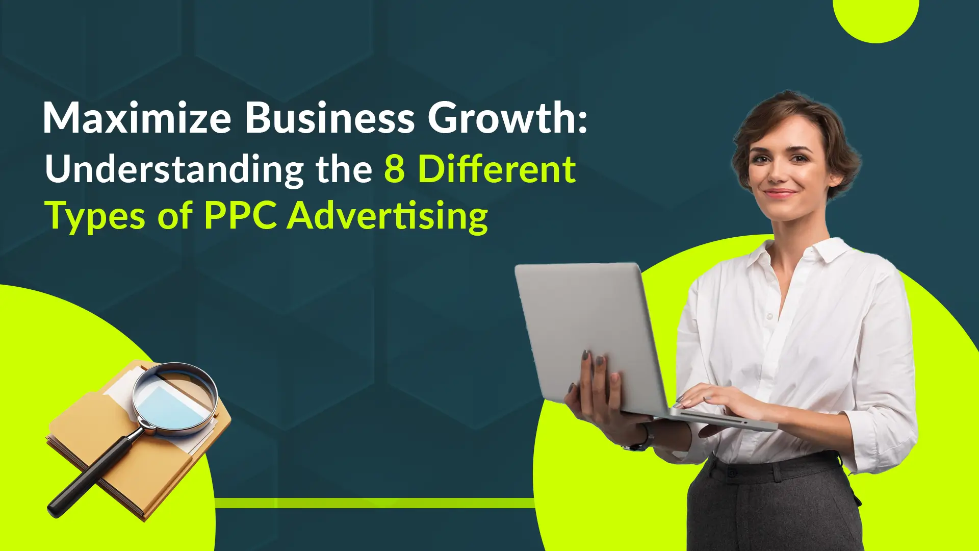 Read more about the article Maximize Business Growth: Understanding the 8 Different Types of PPC Advertising