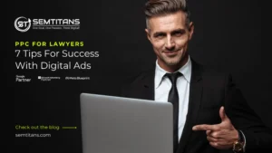 PPC For Lawyers: 7 Tips For Success With Digital Ads