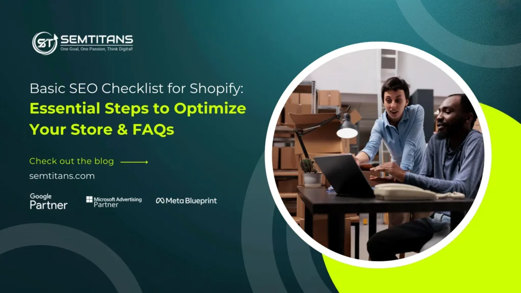 Basic SEO Checklist for Shopify: Essential Steps to Optimize Your Store & FAQs