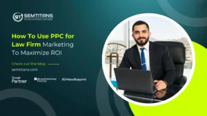 How To Use PPC for Law Firm Marketing To Maximize ROI