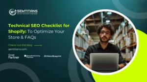 Technical SEO Checklist for Shopify: To Optimize Your Store & FAQs