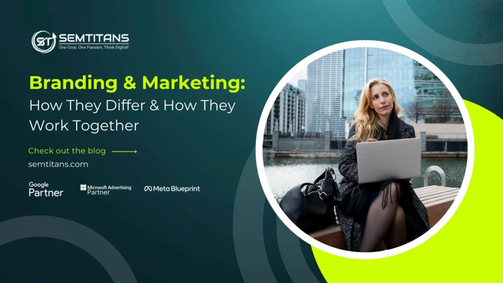 Branding and Marketing: How They Differ & How They Work Together