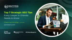 Top 7 Strategic SEO Tips Every Lawyer in Orlando Needs to Know