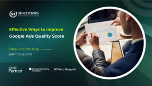 Effective Ways to Improve Google Ads Quality Score