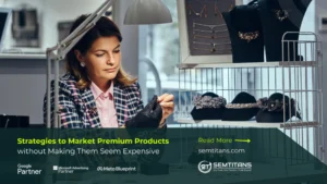 Strategies to Market Premium Products without Making Them Seem Expensive