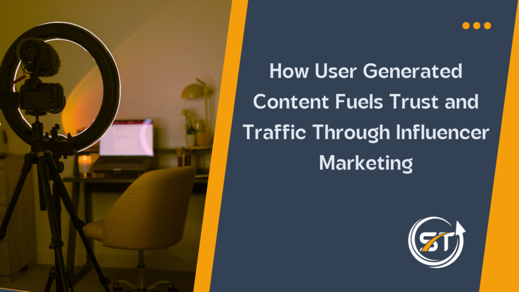 Learn About How User Generated Content Fuels Trust and Traffic Through Influencer Marketing
