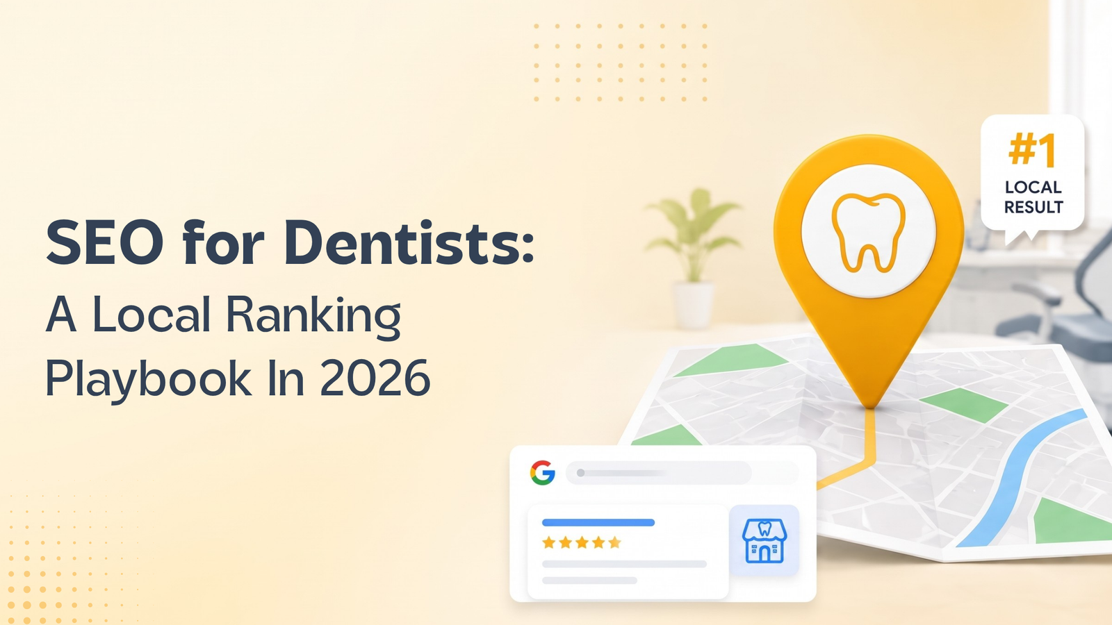 Read more about the article SEO for Dentists: A Local Ranking Playbook In 2026